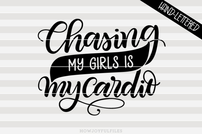 chasing-my-girls-is-my-cardio-mom-hustle-hand-drawn-lettered-file