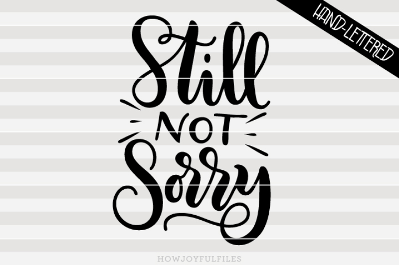 still-not-sorry-svg-pdf-dxf-hand-drawn-lettered-cut-file