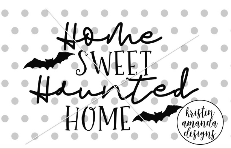home-sweet-haunted-home-svg-dxf-eps-png-cut-file-cricut-silhouette