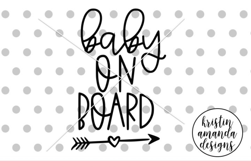 Baby on Board SVG DXF EPS PNG Cut File • Cricut • Silhouette By Kristin