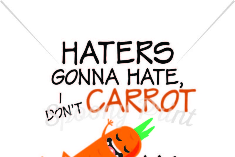 haters-gonna-hate-i-don-t-carrot-at-all