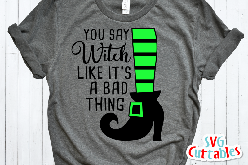 you-say-witch-like-it-039-s-a-bad-thing-halloween-cut-file