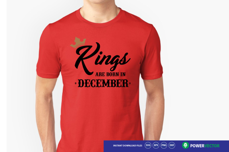 kings-are-born-in-december-king-svg-kings-are-born-svg-dxf-eps