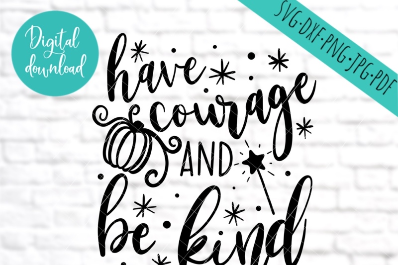 princess-svg-have-courage-and-be-kind-svg-files-sayings