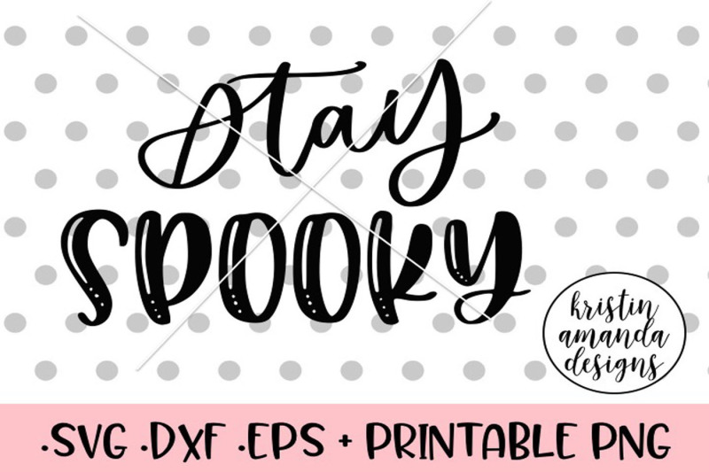stay-spooky-svg-eps-png-dxf-cutting-file-cricut-silhouette