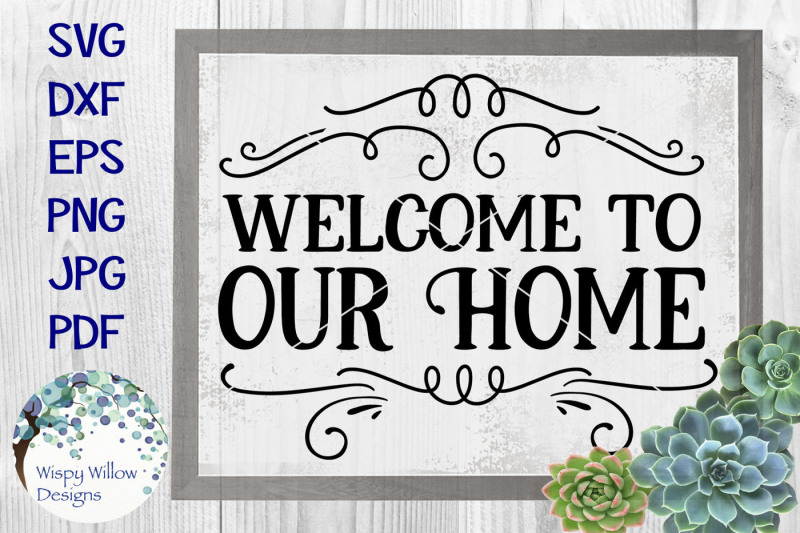 Welcome To Our Home Free SVG CUt Files