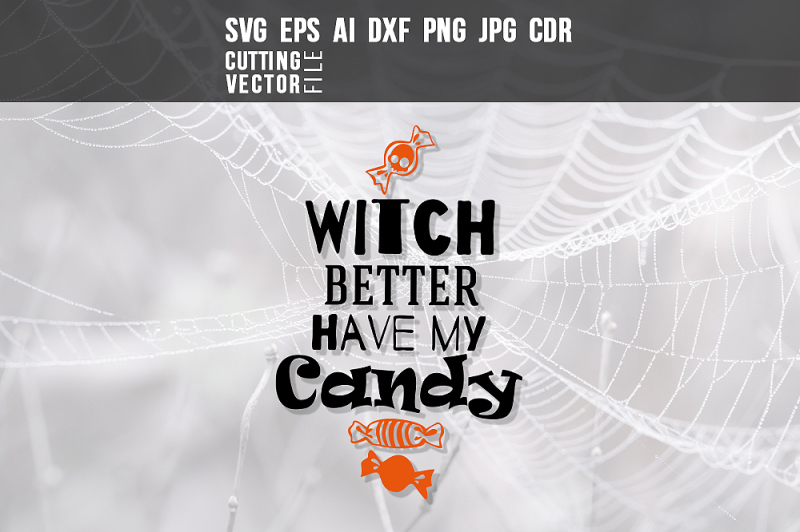 witch-better-have-my-candy-svg-eps-ai-dxf-png-jpg