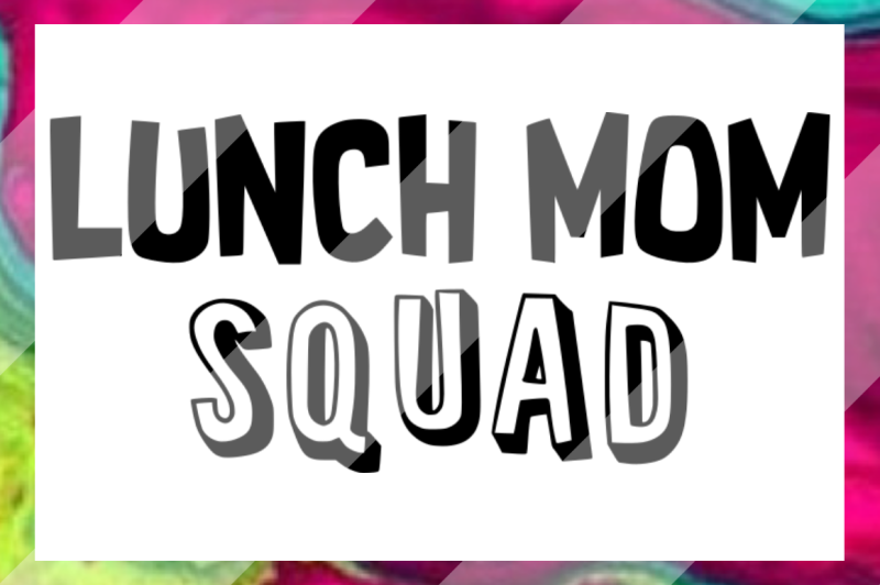 lunch-mom-squad-svg-dxf-png-design-cut-files-for-cricut-amp-silhouette