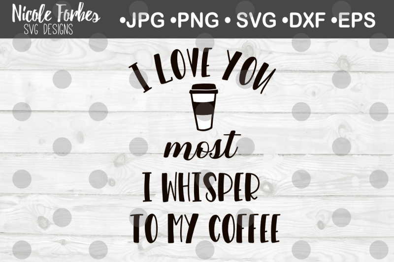 i-love-you-most-coffee-svg-cut-file