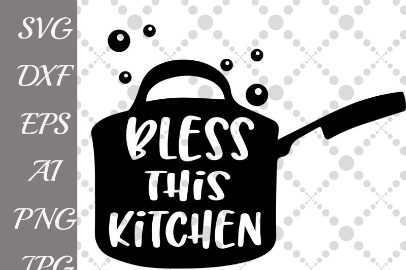 bless-this-kitchen-svg-kitchen-quote-svg-kitchen-svg