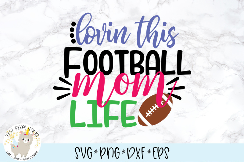 lovin-this-football-mom-life-svg-cut-file