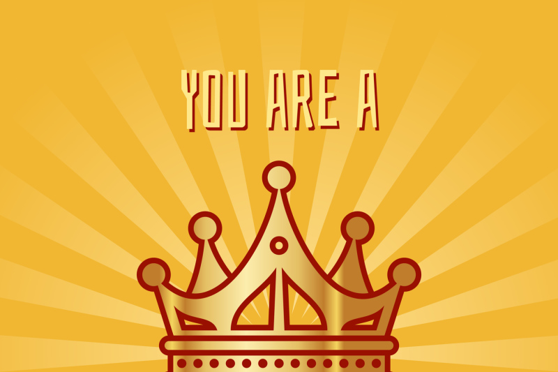 you-are-a-king-greeting-card