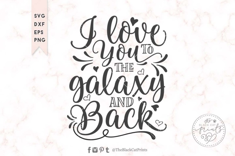 i-love-you-to-the-galaxy-and-back-svg-dxf-eps-png