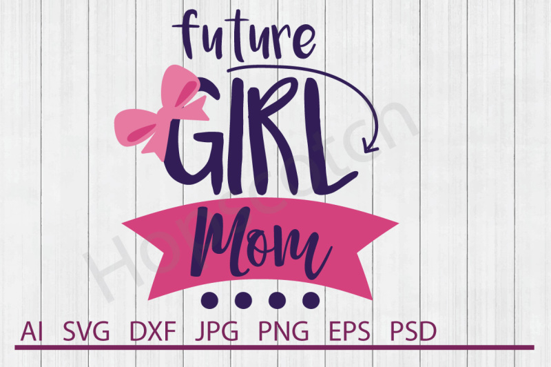 future-girl-mom-svg-future-girl-mom-dxf-cuttable-file