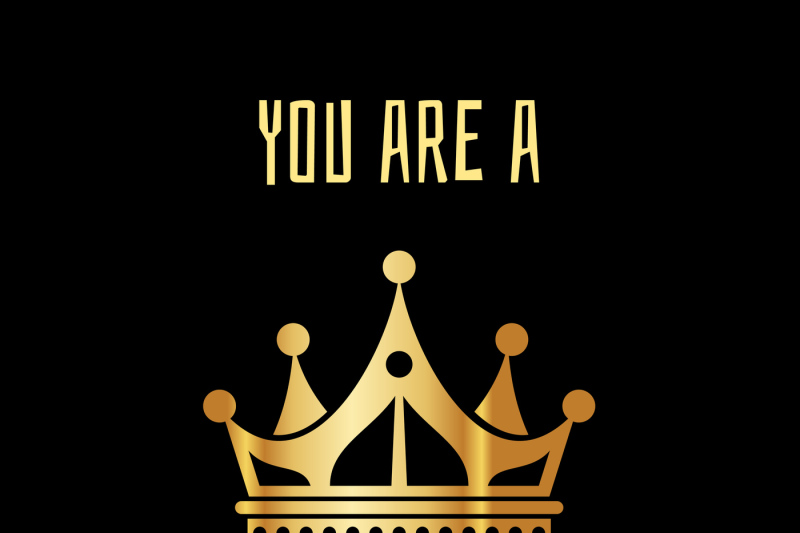 you-are-a-king-greeting-card-in-gold-black