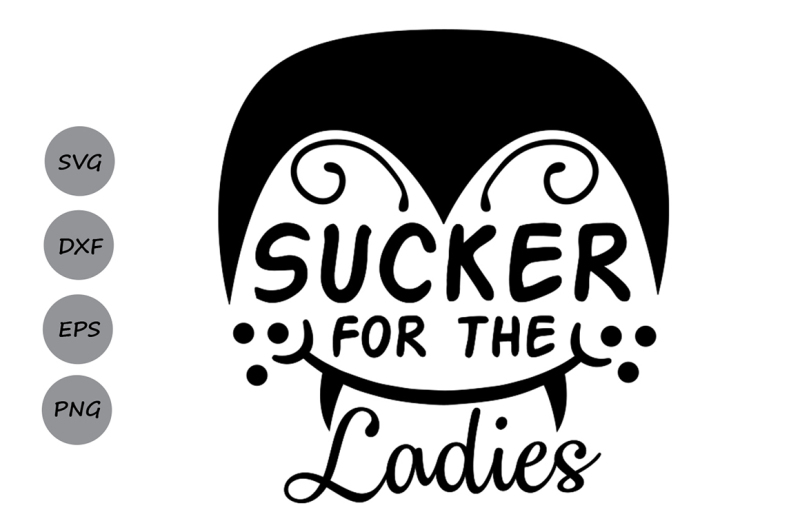 Download Sucker for the ladies svg, Halloween svg, vampire svg ...