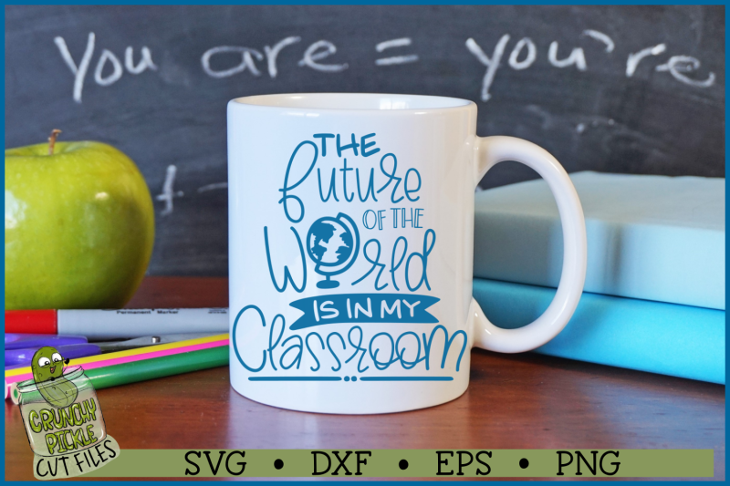 the-future-of-the-world-is-in-my-classroom-svg