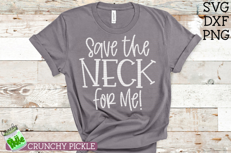 Save The Neck For Me SVG Free File