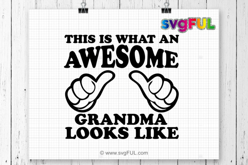 Download Awesome Grandma Svg, Svg, This is what an Awesome Grandma ...