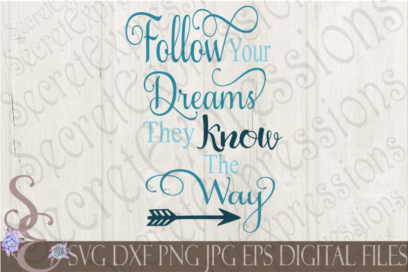 follow-your-dreams-they-know-the-way-svg