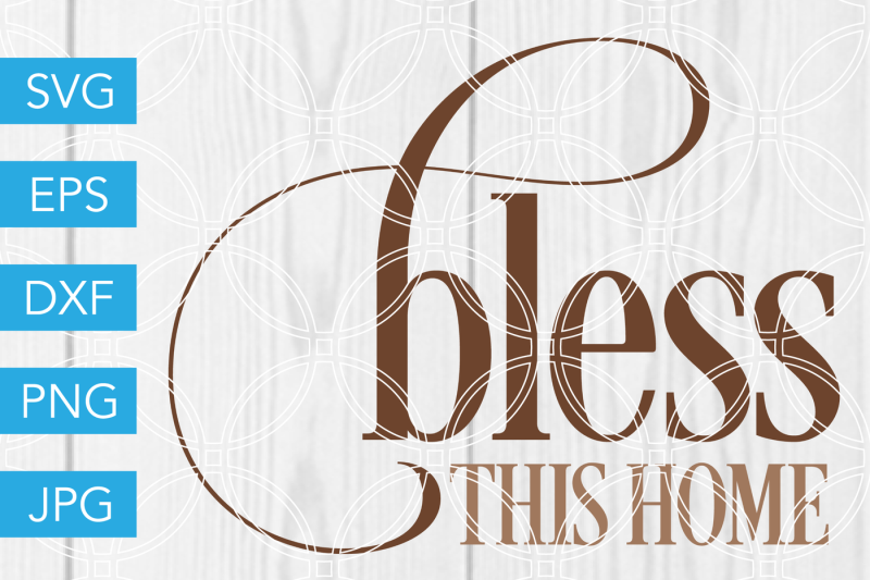 bless-this-home-svg-dxf-eps-jpg-cut-file-cricut-silhouette-cameo