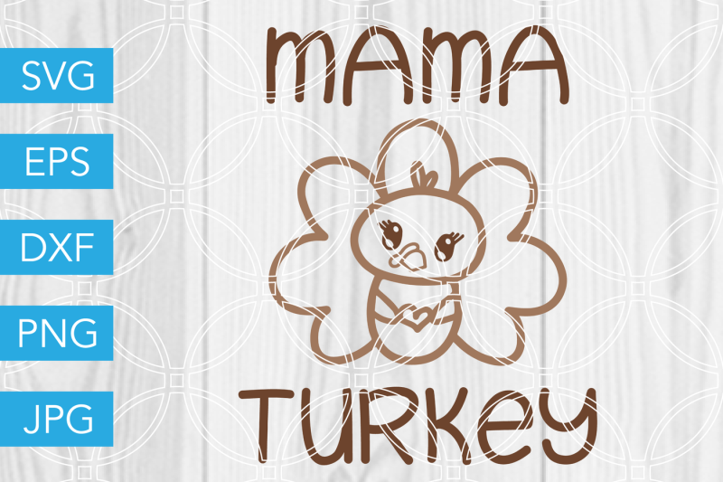 mama-turkey-thanksgiving-svg-dxf-eps-jpg-cut-file-cricut-silhouette