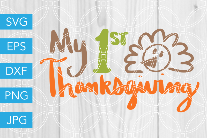 my-1st-thanksgiving-svg-dxf-eps-jpg-cut-file-cricut-silhouette-cameo