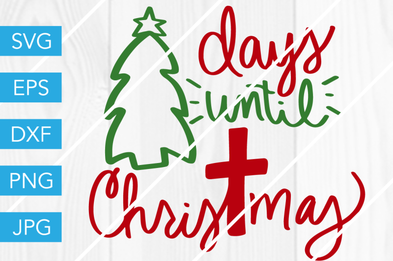days-until-christmas-svg-dxf-eps-jpg-cut-file-cricut-silhouette-cameo