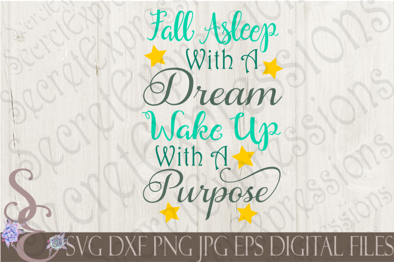 fall-asleep-with-a-dream-wake-up-with-a-purpose-svg