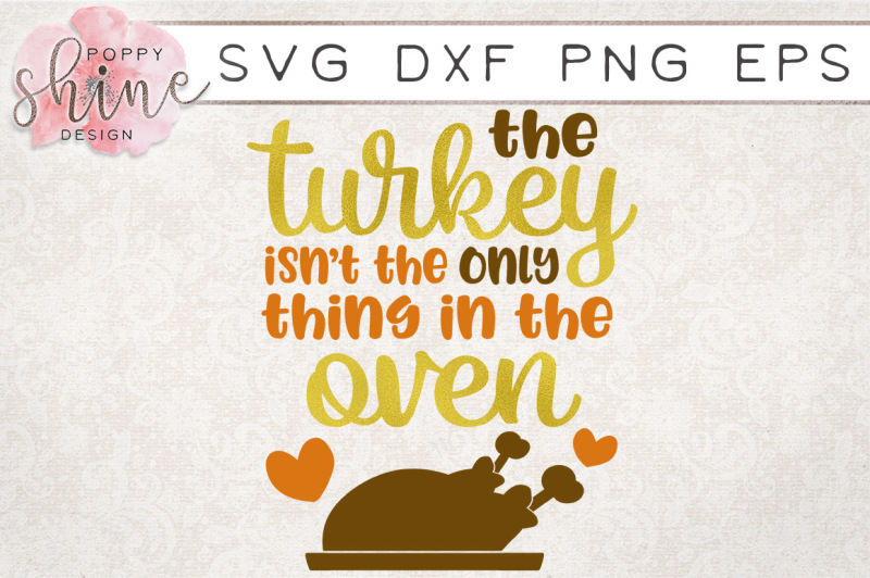 the-turkey-isn-t-the-only-thing-in-the-oven-svg-png-eps-dxf-cut-file