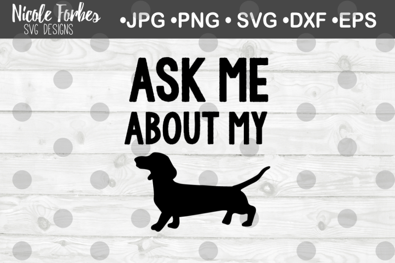 ask-me-about-my-weiner-svg-cut-file