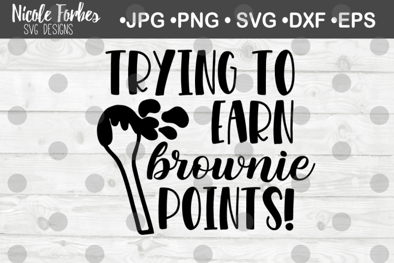 trying-to-earn-some-brownie-points-svg-cut-file