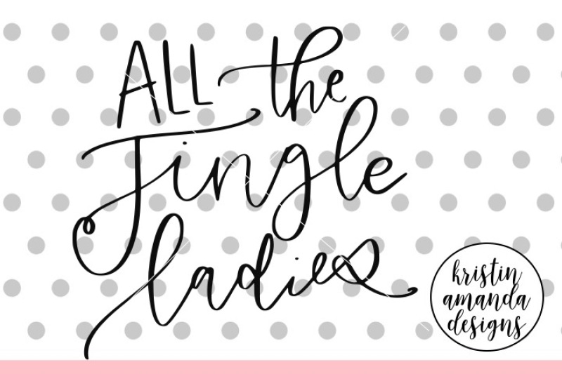 all-the-jingle-ladies-christmas-svg-dxf-eps-png-cut-file-cricut-si