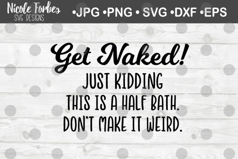 Get Naked Bathroom Sign SVG Cut File By Nicole Forbes 