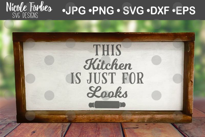 kitchen-is-just-for-looks-svg-cut-file