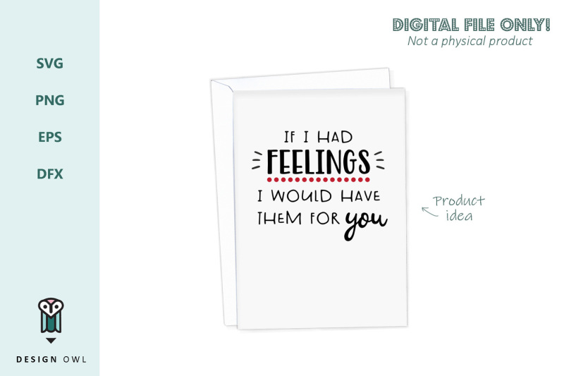 if-i-had-feelings-i-would-have-them-for-you-svg-file