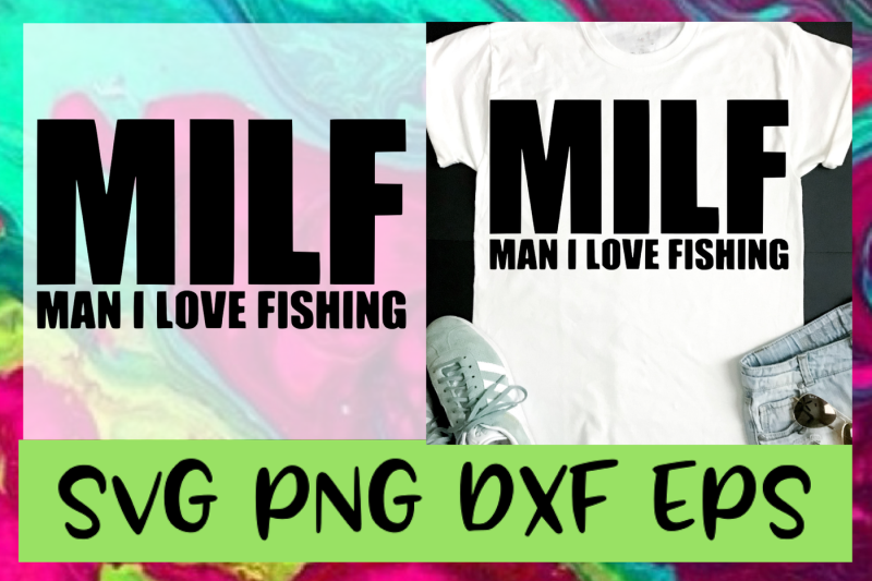 milf-man-i-love-fishing-svg-png-dxf-amp-eps-design-cut-files