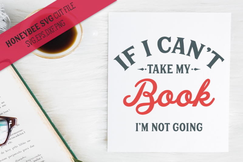 if-i-can-t-take-my-book-svg-cut-file
