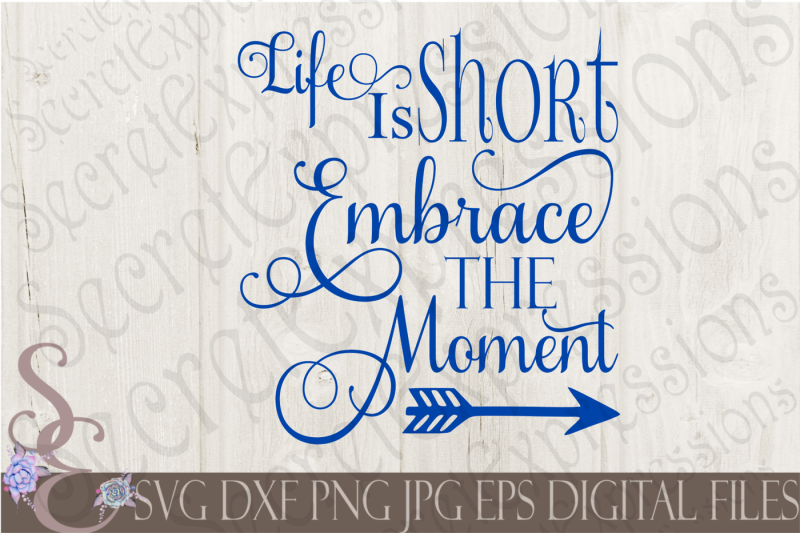 life-is-short-enjoy-the-moment-svg