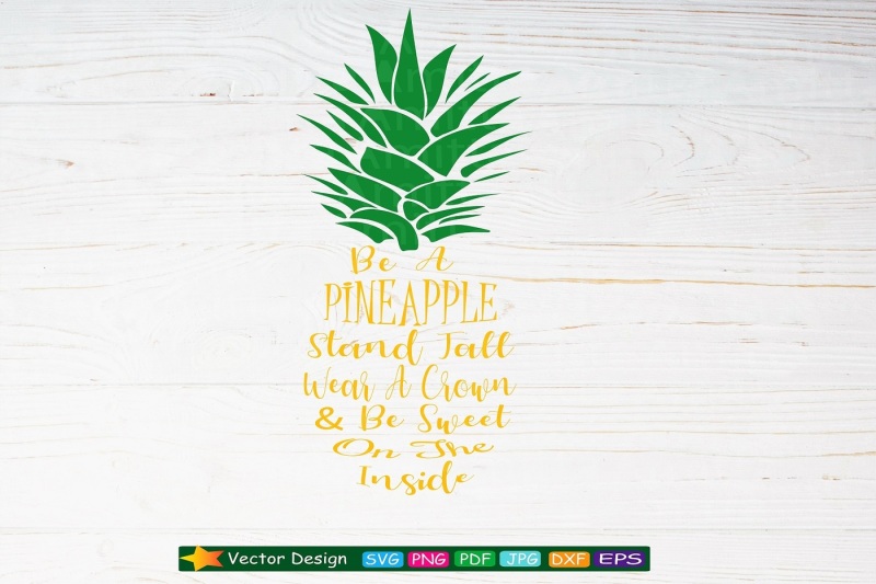 Download Be A Pineapple SVG -Pineapple Quotes - Pineapple Clipart ...
