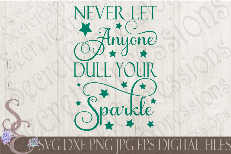 Never Let Anyone Dull Your Sparkle SVG SVG by Designbundles