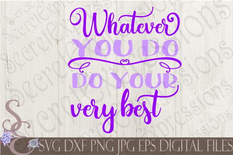 whatever-you-do-do-your-very-best-svg