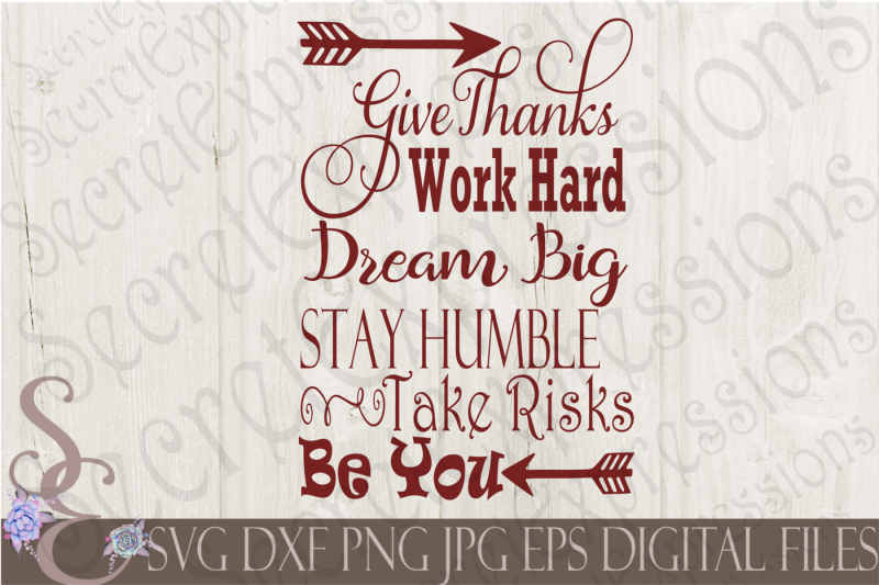 give-thanks-work-hard-dream-big-stay-humble-svg
