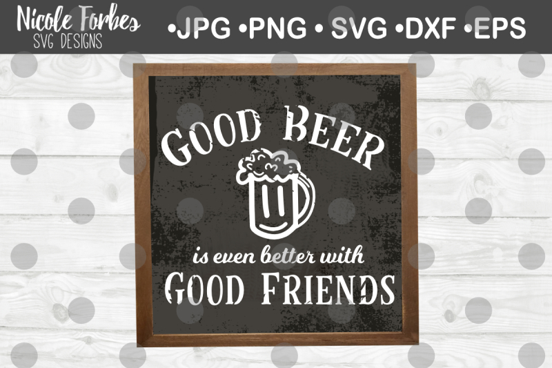 Free Free 293 Good Friends Great Beer Svg SVG PNG EPS DXF File