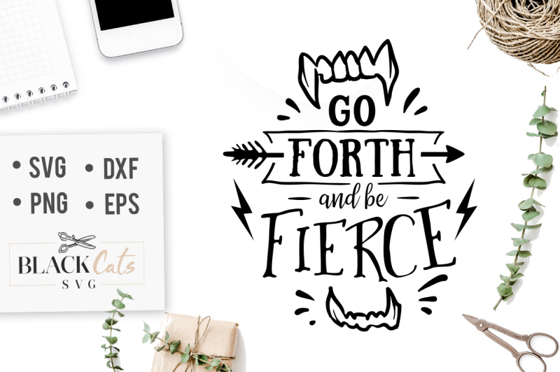 go-forth-and-be-fierce-svg