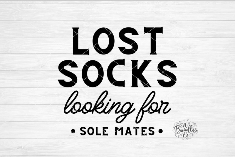 Lost Socks Looking For Sole Mates SVG By SVGBundlesCo | TheHungryJPEG.com