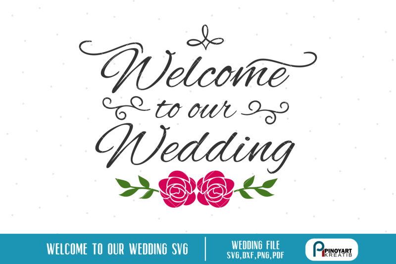 welcome-to-our-wedding-svg-wedding-svg-wedding-clip-art-svg-files