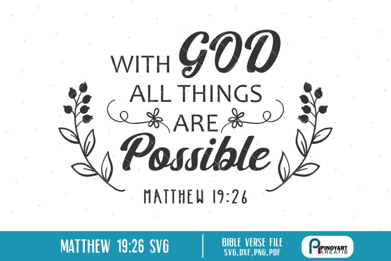 With God All Things are Possible svg, Bible Verse svg, Matthew 19:26 By