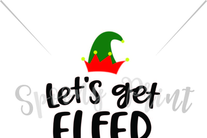 Download Let's get Elfed up By spoonyprint | TheHungryJPEG.com