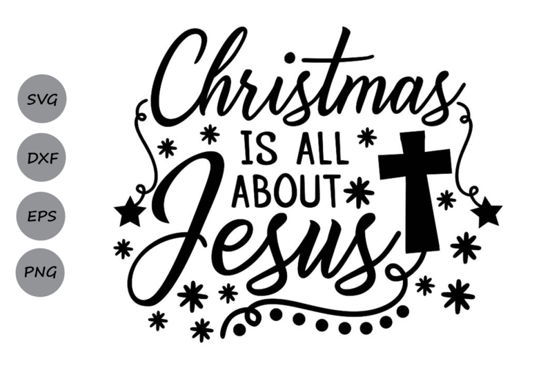 christmas-is-all-about-jesus-svg-christmas-svg-jesus-svg-cross-svg